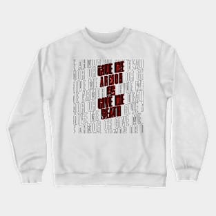 Give me Armor or Give me Death T shirt Crewneck Sweatshirt